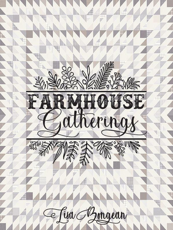 Farmhouse Gatherings By Lisa Bongean