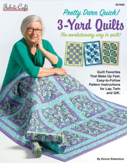 Pretty Darn Quick 3 Yard Quilts By Donna Robertson From Fabric Cafe