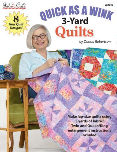 Quick As A Wink 3 Yard Quilts By Donna Robertson From Fabric Cafe