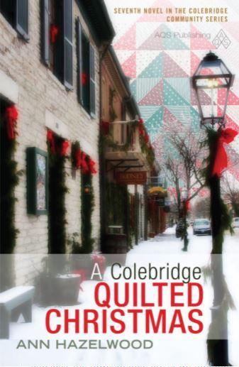 A Colebridge Quilted Christmas By Ann Hazelwood