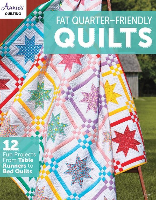 Fat Quarter Friendly Quilts: 12 Fun Projects from Table Runners to Bed Quilts Book by Annie's Quilting