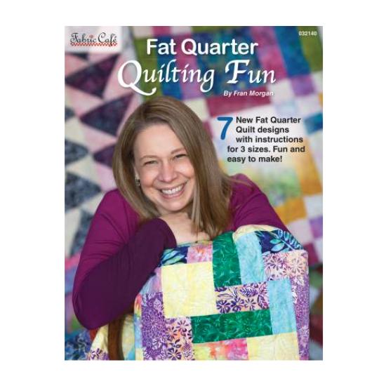 Fat Quarter Quilting Fun by Fran Morgan from Fabric Cafe