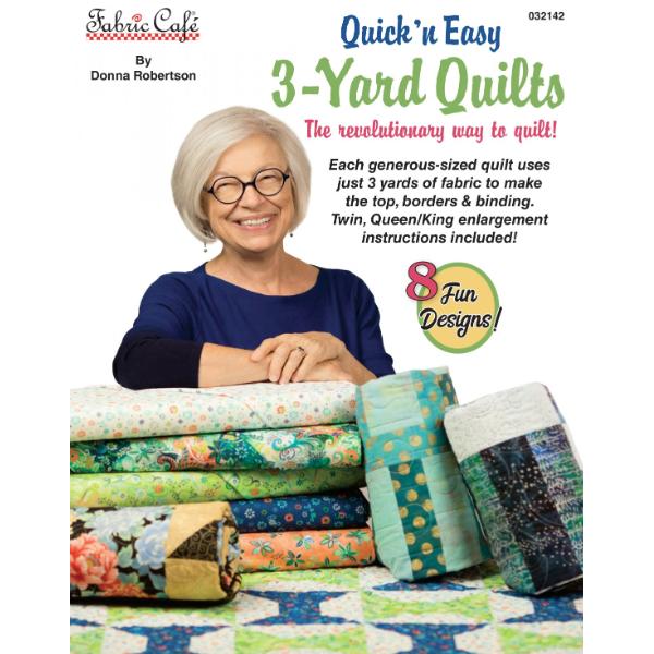 Quick N Easy 3-Yard Quilts By Donna Robertson From Fabric Cafe