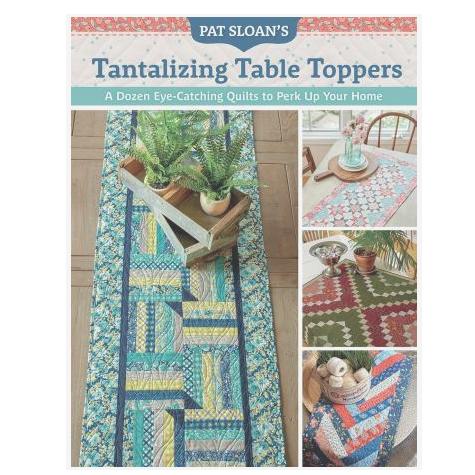 Tantalizing Table Toppers by Pat Sloan from Martingale