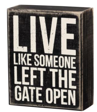 Box Sign: Gate Open by Primitives by Kathy