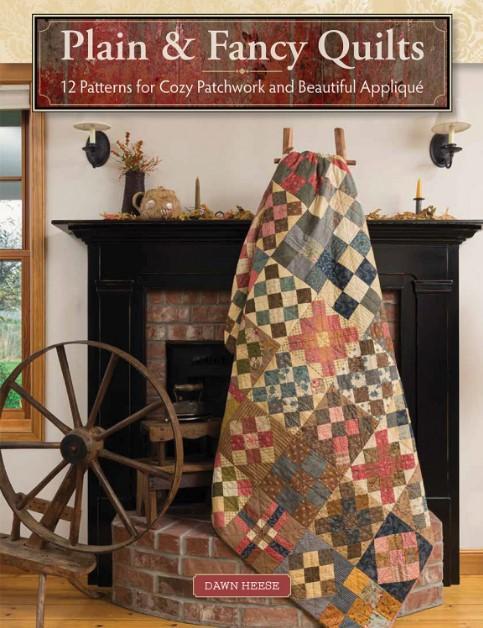 Plain & Fancy Quilts by Dawn Heese from Martingale