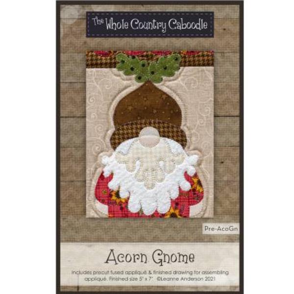 Acorn Gnome Precut Fused Applique Pack By Leanne Anderson For Whole Country Caboodle