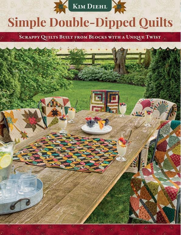 Simple Double-Dipped Quilts By Kim Diehl From Martingale