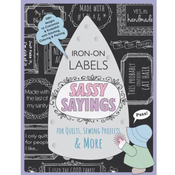 Sassy Sayings Iron-On Labels By C & T Publishing