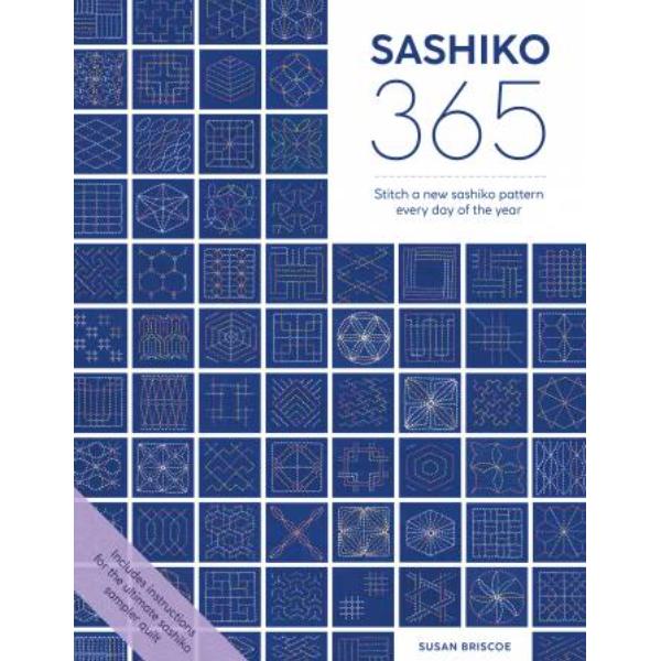 Sashiko 365: Stitch a New Sashiko Embroidery Pattern Every Day of the Year by Susan Briscoe from Dav