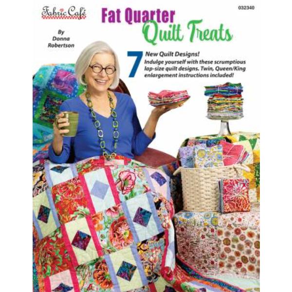 Fat Quarter Quilt Treats By Donna Robertson For Fabric Cafe