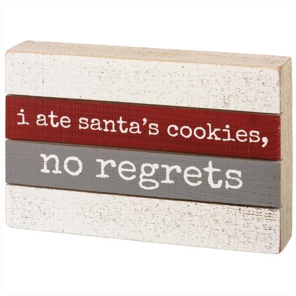 I Ate Santa's Cookies No Regrets Slat Box Sign by Primitives by Kathy 