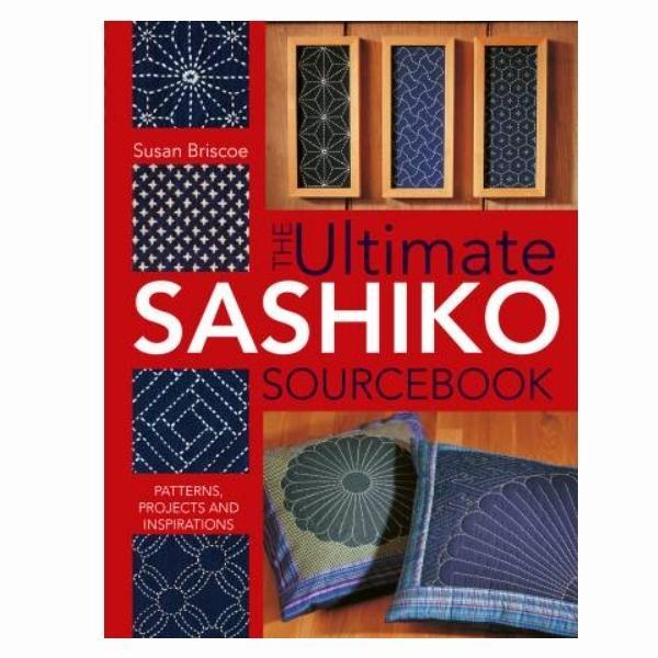 The Ultimate Sashiko Sourcebook by Susan Briscoe