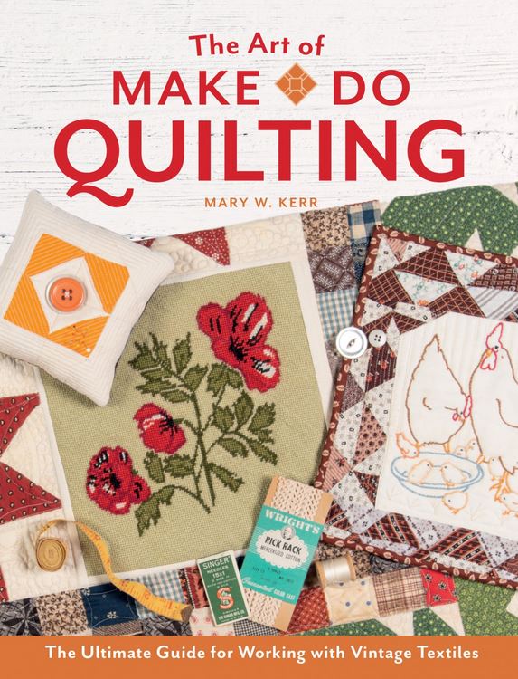 The Art of Make Do Quilting by Mary Kerr