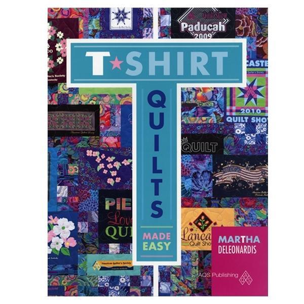 T-Shirt Quilts Made Easy by Martha DeLeonardis