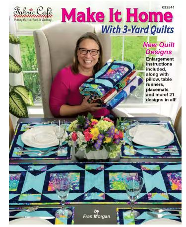 Make It Home with 3-Yard Quilts from Fabric Cafe