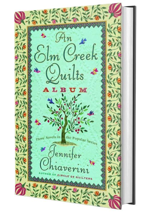 An Elm Creek Quilts Album (Elm Creek Quilts #4-6) by Jennifer Chiaverini