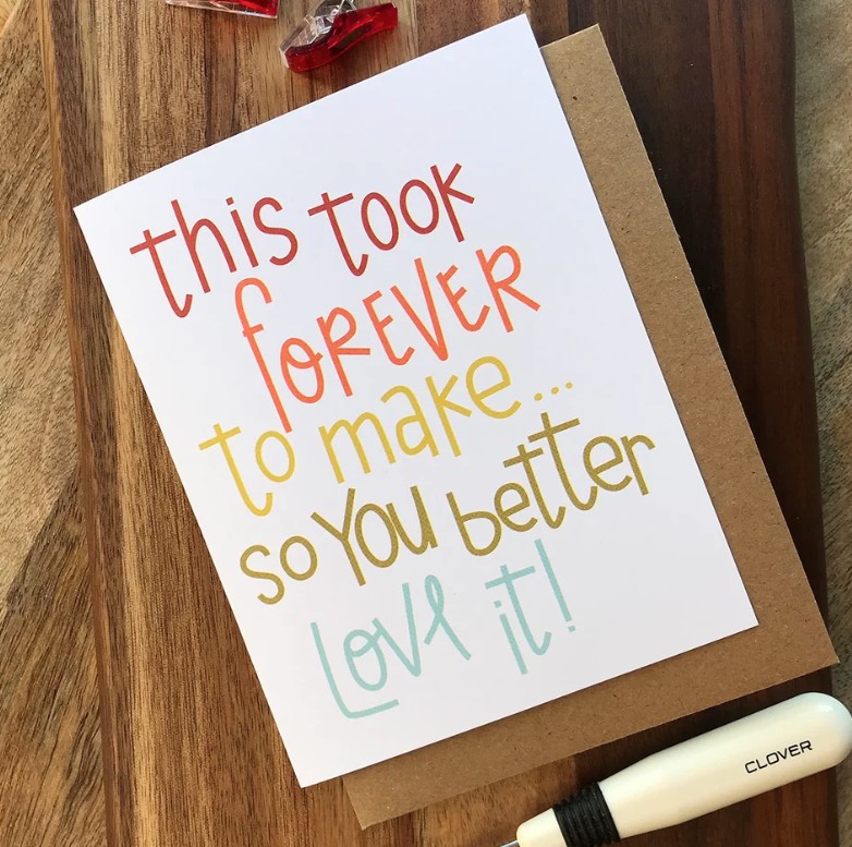 This Took Forever Greeting Card from Kati Cupcake