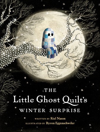 The Little Ghost Quilt's Winter Surprise Book by Riel Nason