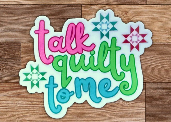 Talk Quilty to Me Sticker from My Beste Quilt Co