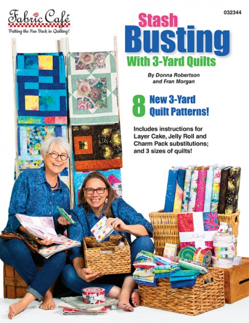 Stash Busting with 3-Yard Quilts by Fran Morgan & Donna Robertson from Fabric Cafe