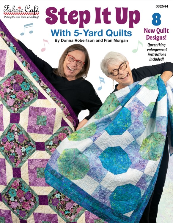 Step It Up with 5-Yard Quilts by Donna Robertson & Fran Morgan