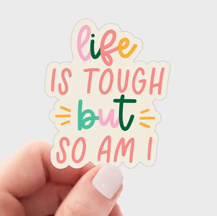 Life is Tough Sticker from Yarnival