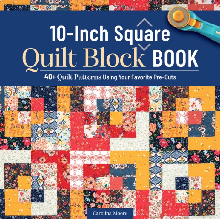 10-Inch Square Quilt Block Book by Carolina Moore