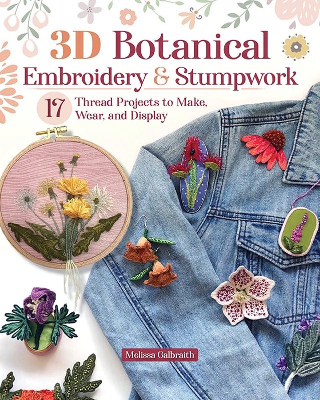 3D Botanical Embroidery & Stumpwork by Melissa Galbraith