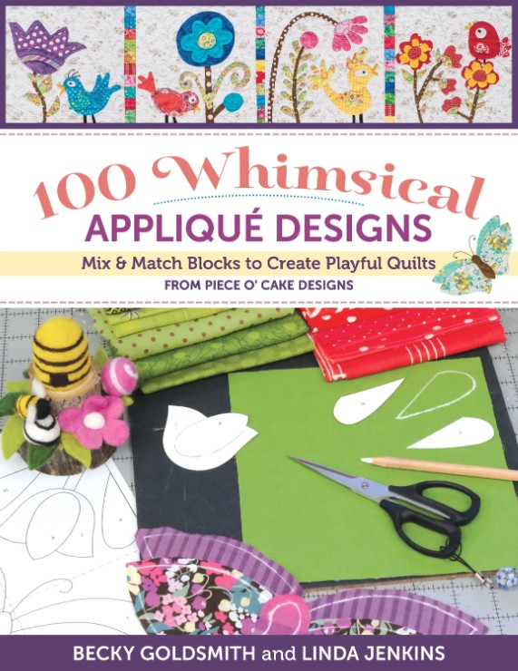 100 Whimsical Applique Designs from Piece O' Cake Designs