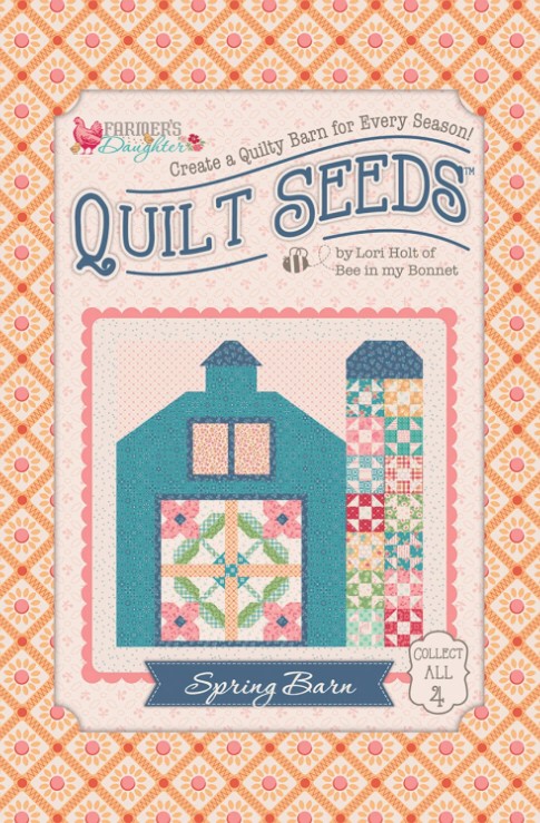 Farmer's Daughter Quilt Seeds Spring Barn Pattern by Lori Holt