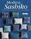 Modern Sashiko: 26 Mixed-Style Sashiko Projects for Everyday Items by Minori