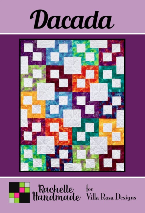 Dacada Quilt Pattern by Rachelle Craig for Villa Rosa Designs