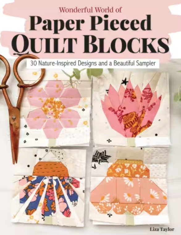 Wonderful World of Paper Pieced Quilt Blocks by Liza Taylor