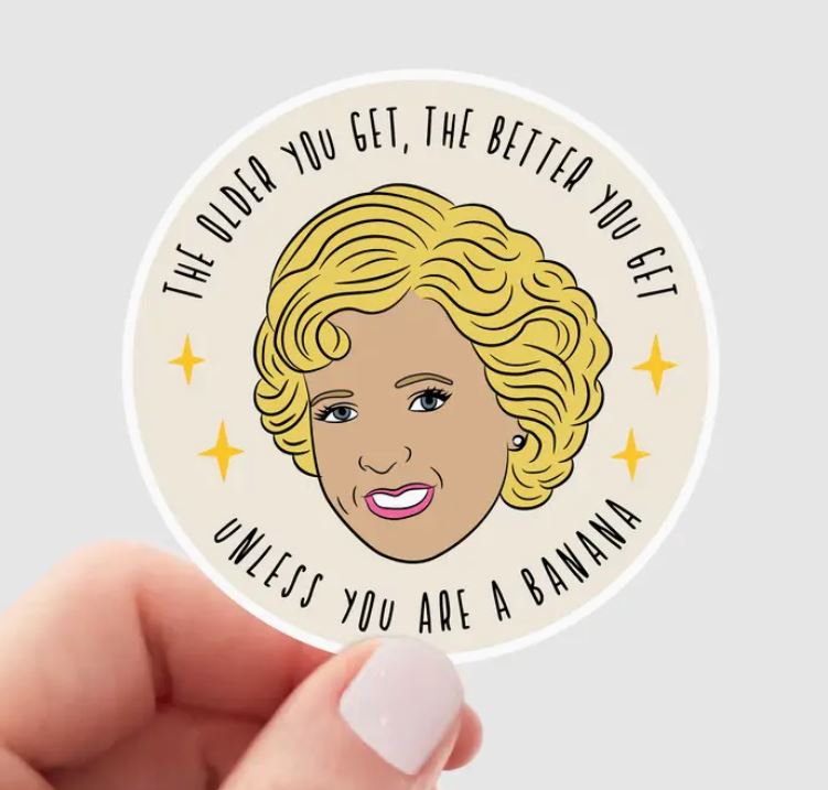 The Older You Get Rose Sticker