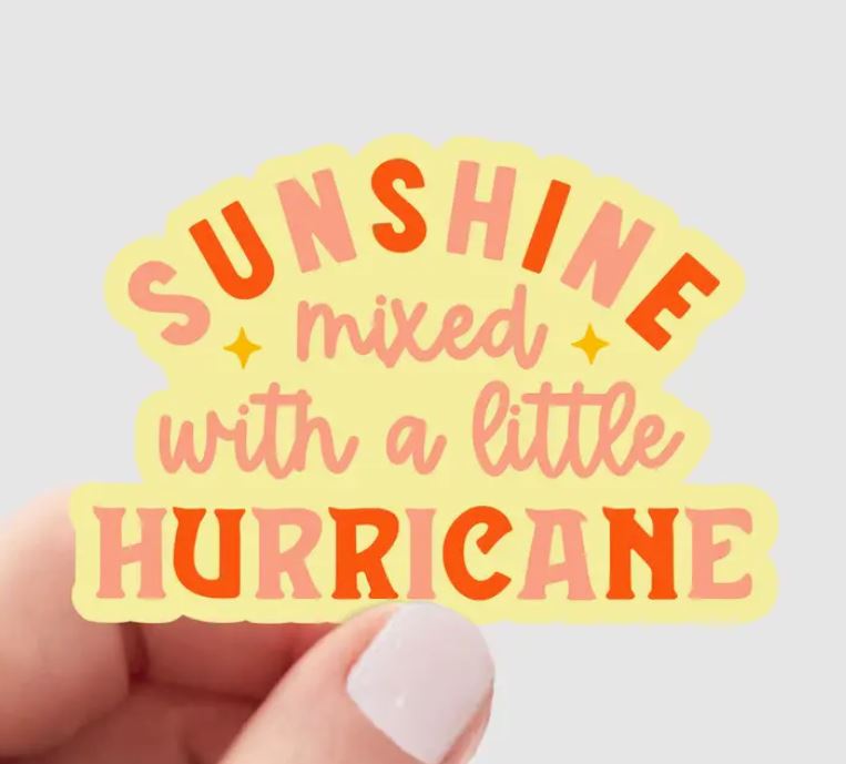Sunshine Mixed with a Little Hurricane Sticker