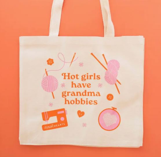Hot Girls Have Grandma Hobbies Tote Bag