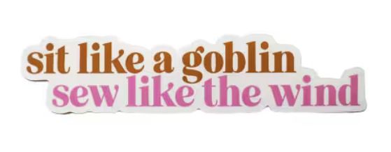 Sit Like a Goblin Sticker