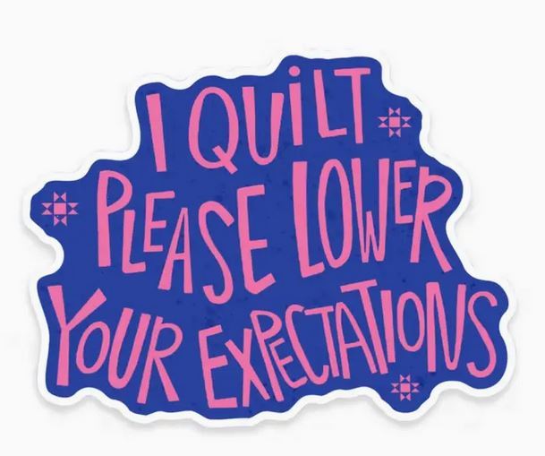 I Quilt Please Lower Sticker by Kati Cupcake