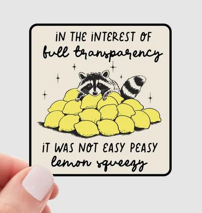 In the Interest of Full Transparency Sticker