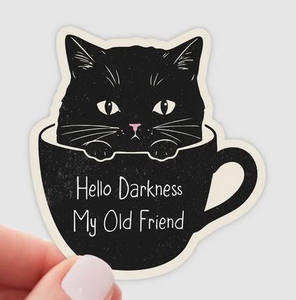 Hello Darkness My Old Friend Sticker