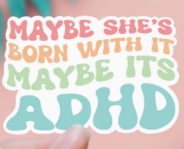 Maybe She's Born Sticker