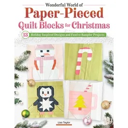 Wonderful World of Paper-Pieced Quilt Blocks for Christmas Book by Liza Taylor