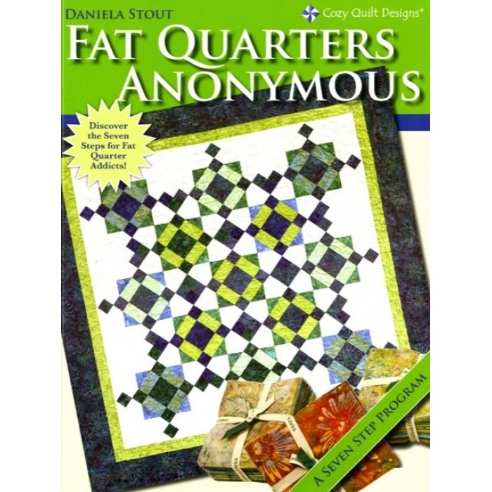 Fat Quarters Anonymous by Daniela Stout