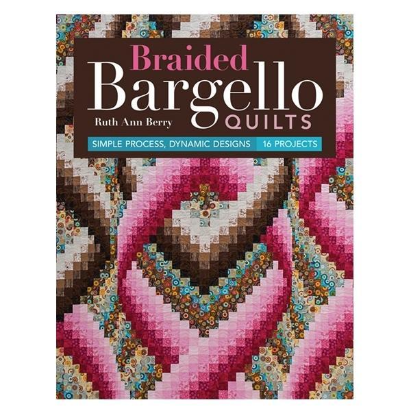 Braided Bargello Quilts By Ruth Ann Berry