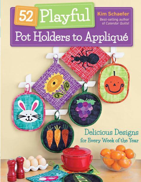 52 Playful Pot Holders To Applique By Kim Schaefer