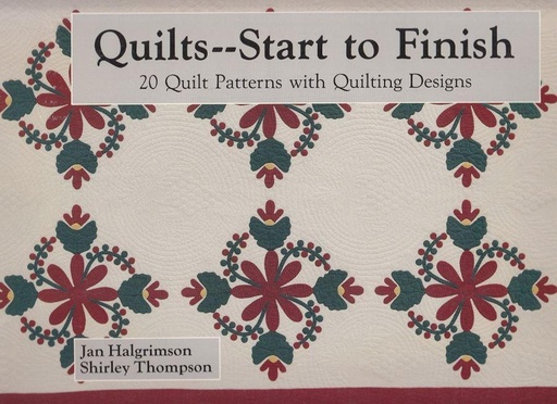 [HW-StartToFin] Quilts - Start To Finish 20 Quilt Patterns With Quilting Designs By Jan Halgrimson And Shirley Thomp