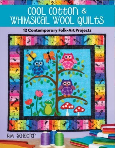 [CTP-11437] Cool Cotton & Whimsical Wool Quilts By Kim Schaefer