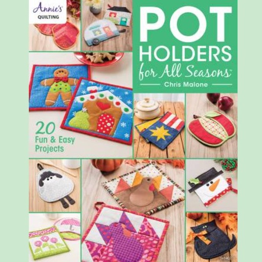 [CKR-141402] Pot Holders For All Seasons By Chris Malone For Annie'S Quilting