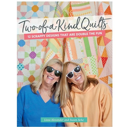 [MAR-B1602] Two Of A Kind Quilts By Lissa Alexander And Susan Ache